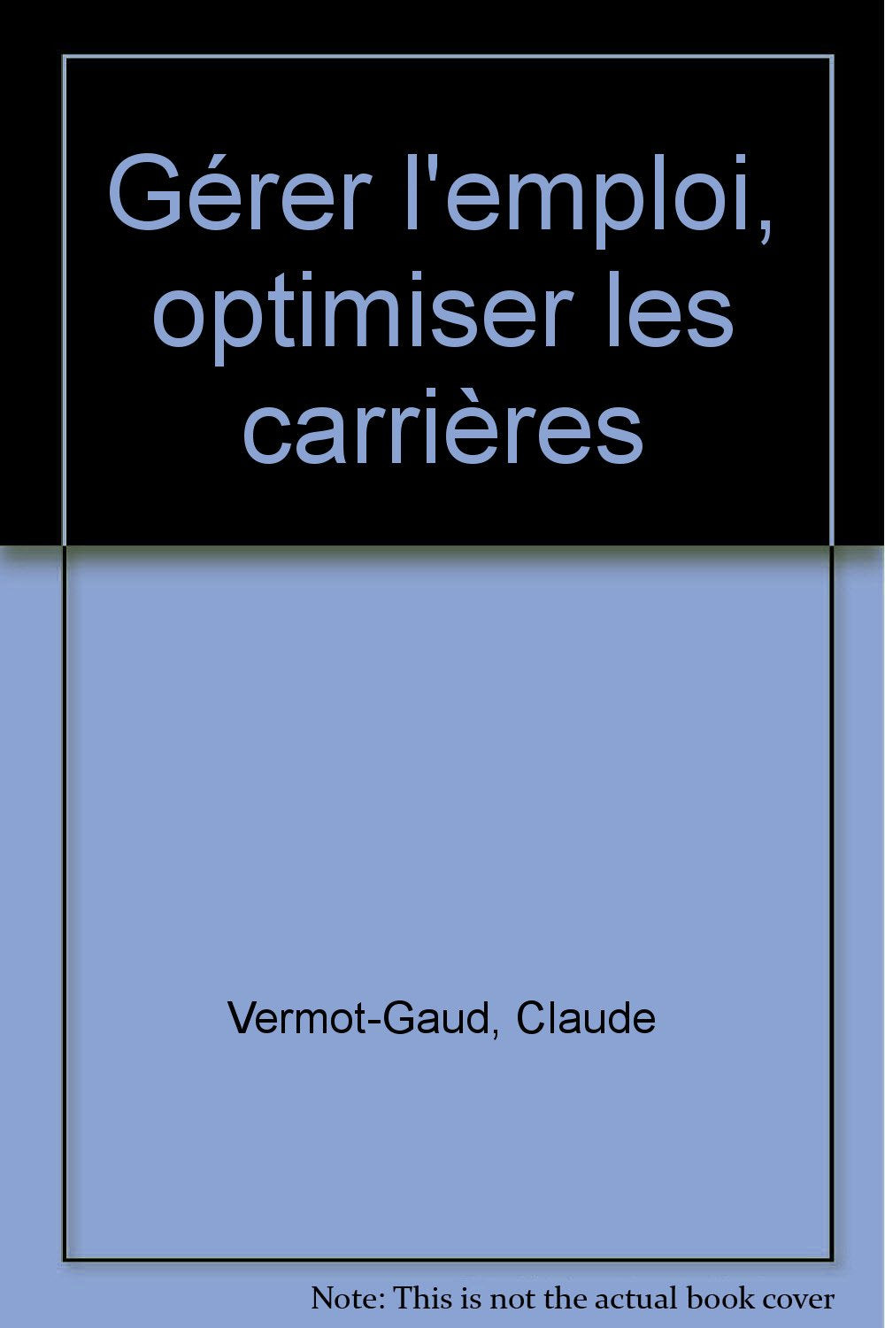 Gérer l'emploi, optimiser les carrières 9782878800302