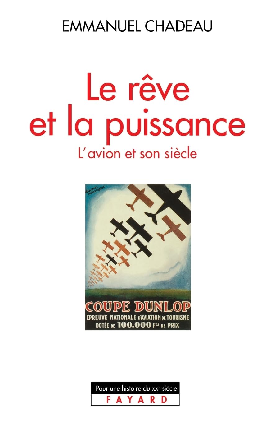 Le Rêve et la puissance: L'avion et son siècle 9782213596068
