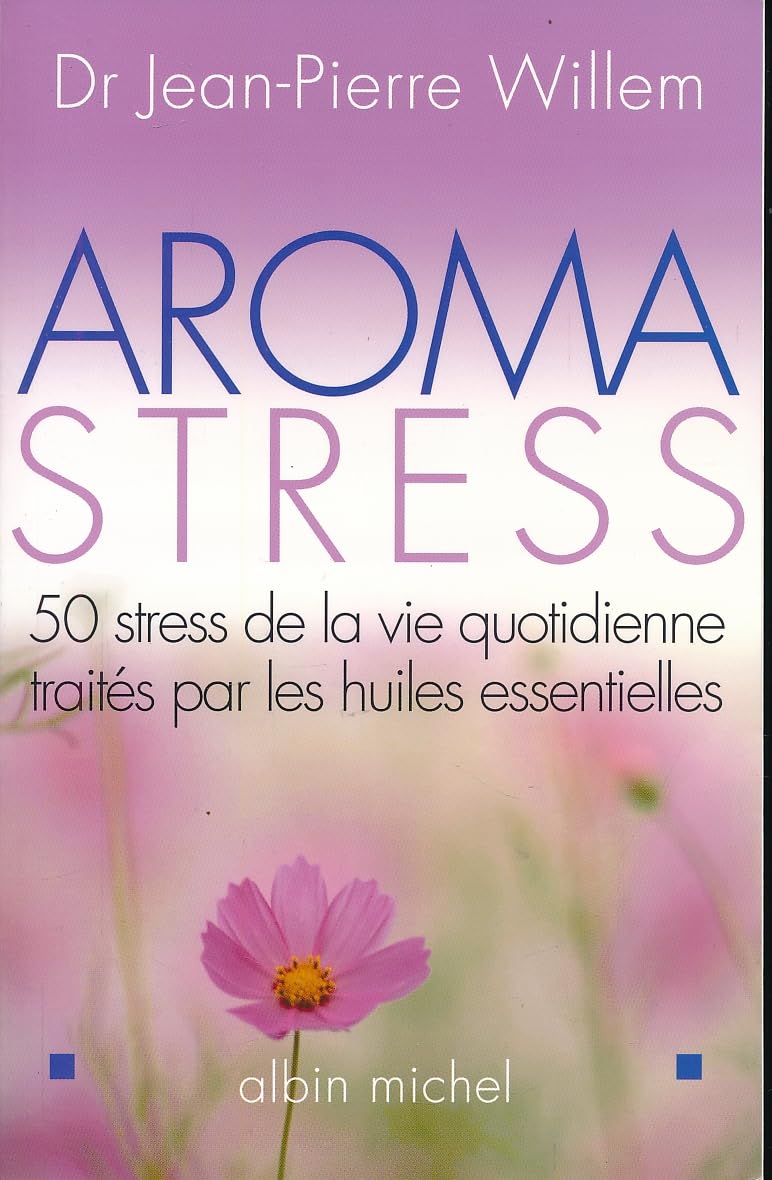 Aroma-stress : 20 huiles essentielles pour vaincre le stress 9782226157331