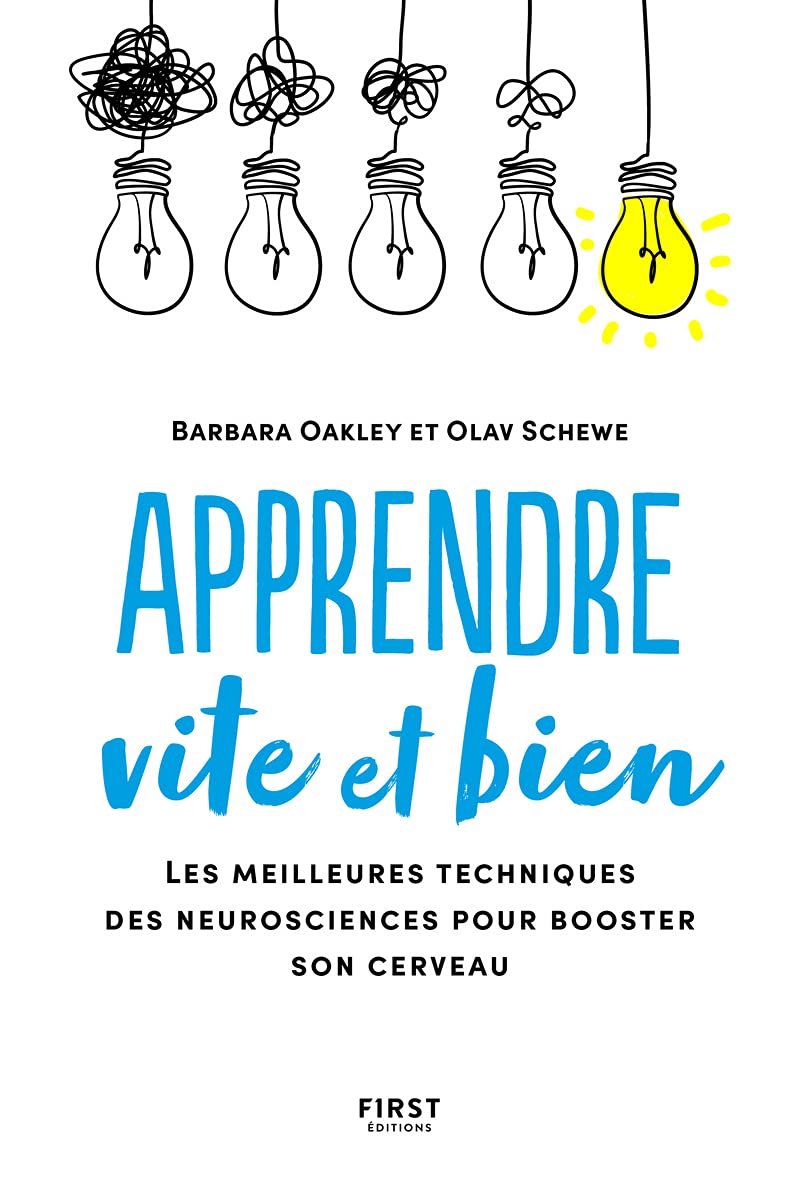 Apprendre vite et bien - Les meilleures techniques des neurosciences pour booster son cerveau: Les meilleures techniques des neurosciences pour booster son cerveau 9782412066812