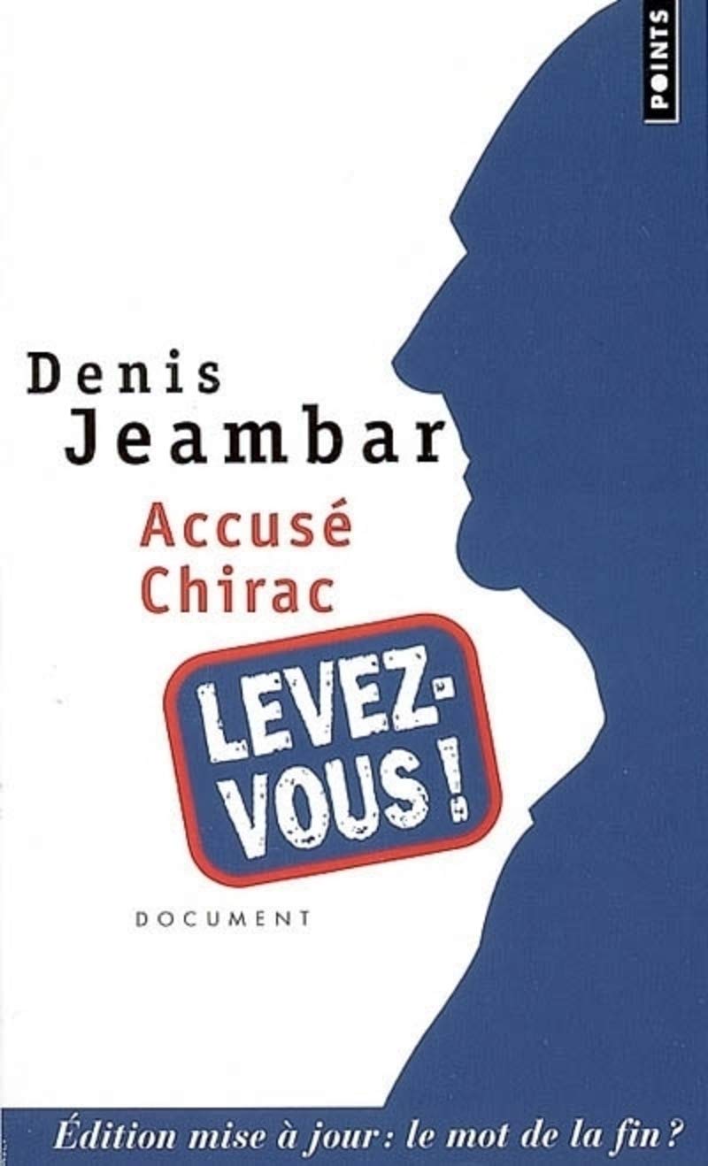 Accusé Chirac, levez-vous ! 9782020864800