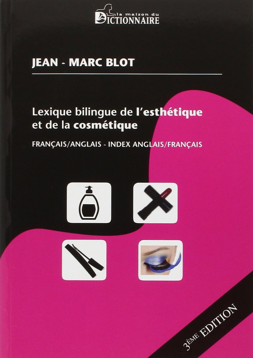 Lexique bilingue de l'esthétique et de la cosmétique : Français-anglais ; Index anglais-français & français-anglais 9782856082911