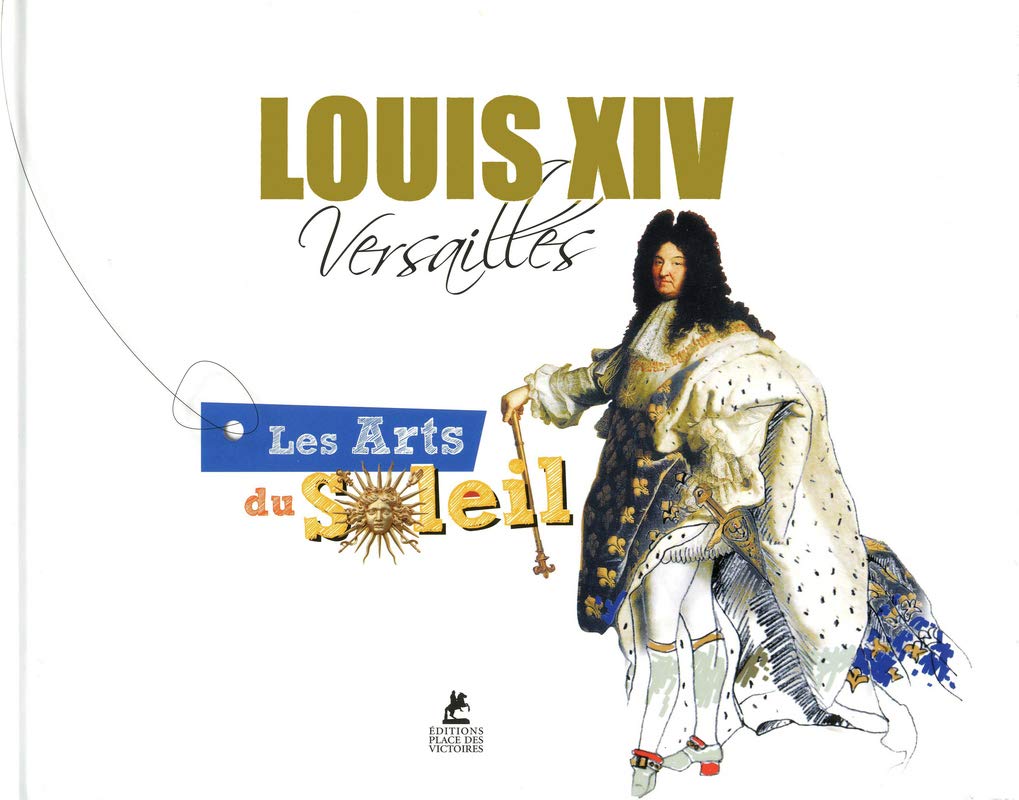 LES ARTS AU TEMPS DE LOUIS XIV 9782809907353