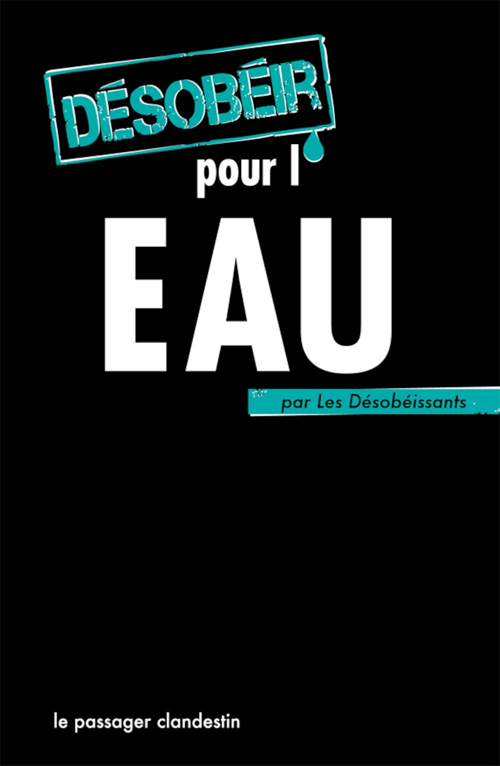 Désobéir pour l'eau 9782916952642