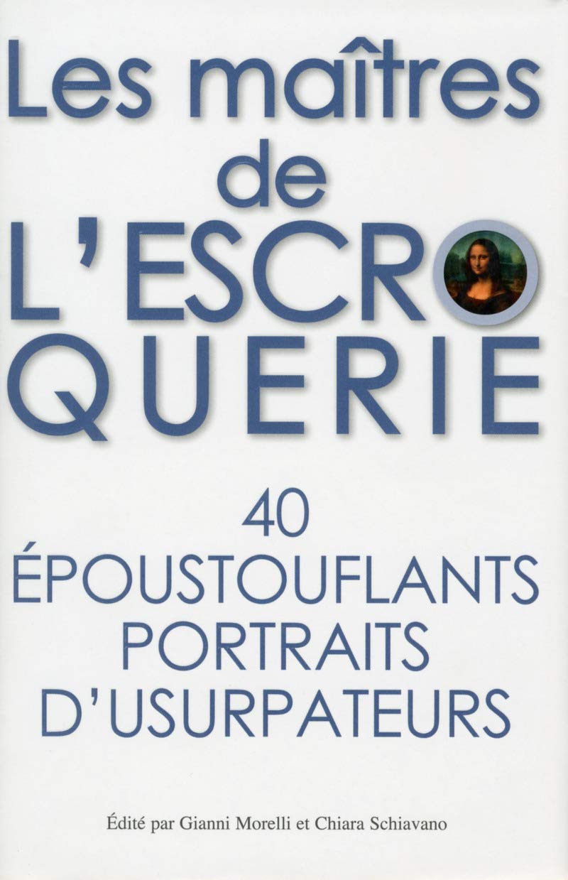 Les maîtres de l'escroquerie - 40 époustouflants portraits d'usurpateurs 9788861128255