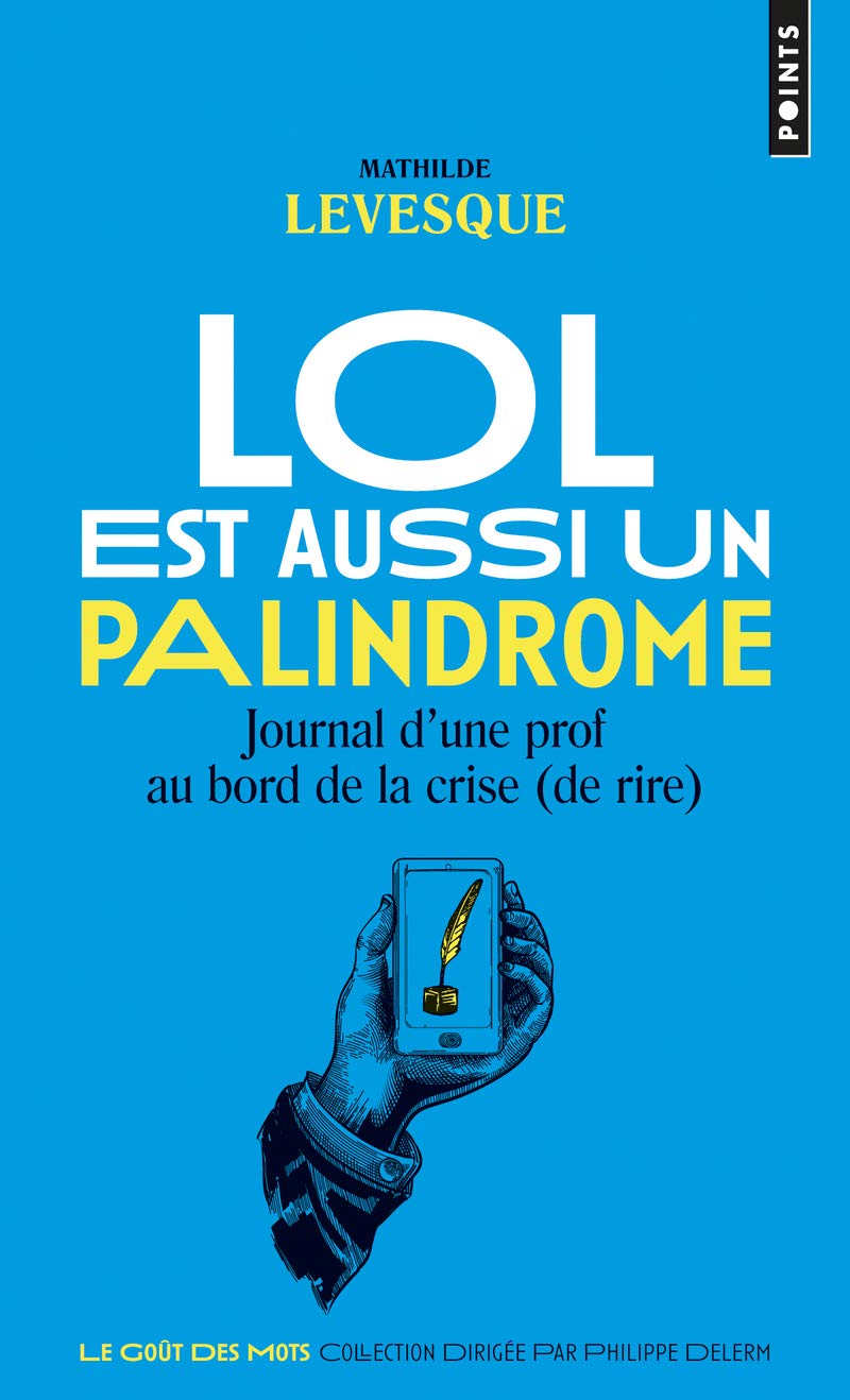 LOL est aussi un palindrome: Journal d'une prof au bord de la crise (de rire) 9782757855355
