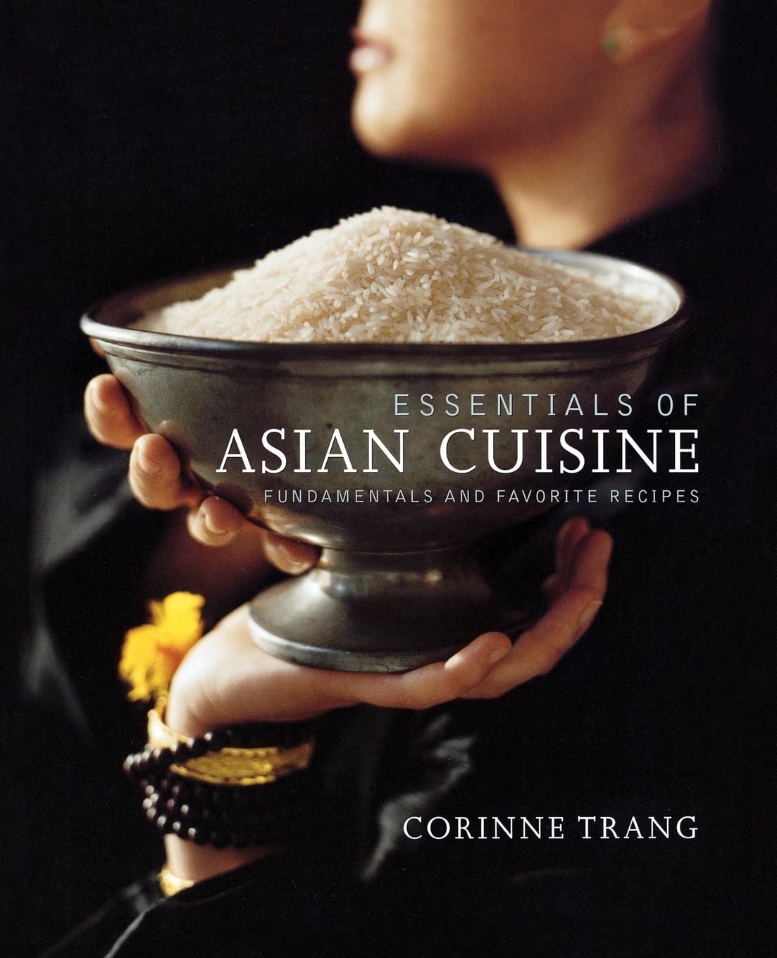 Essentials of Asian Cuisine: Fundamentals and Favorite Recipes 9781439191088