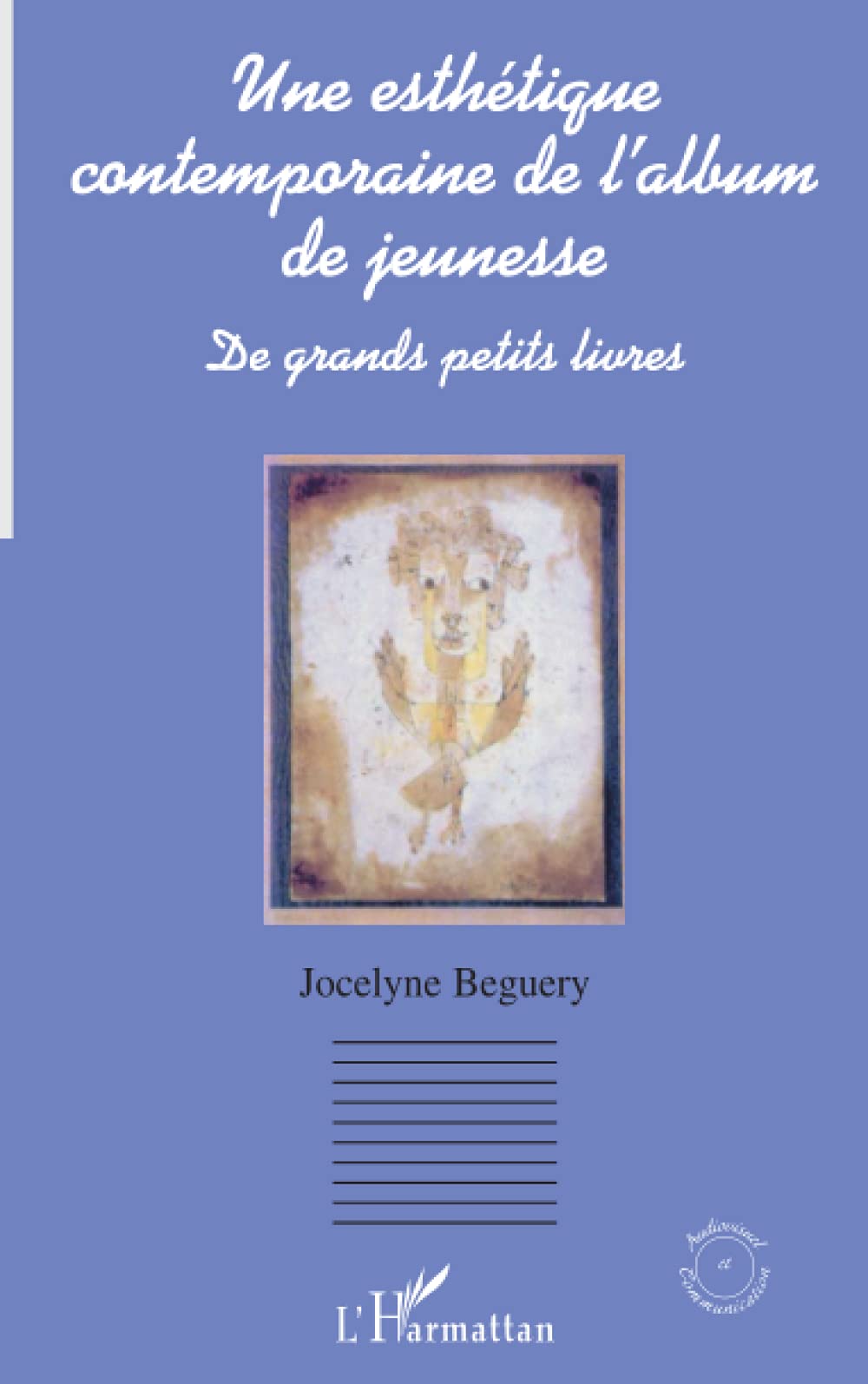 UNE ESTHÉTIQUE CONTEMPORAINE DE L'ALBUM DE JEUNESSE: De grands petits livres 9782747532617