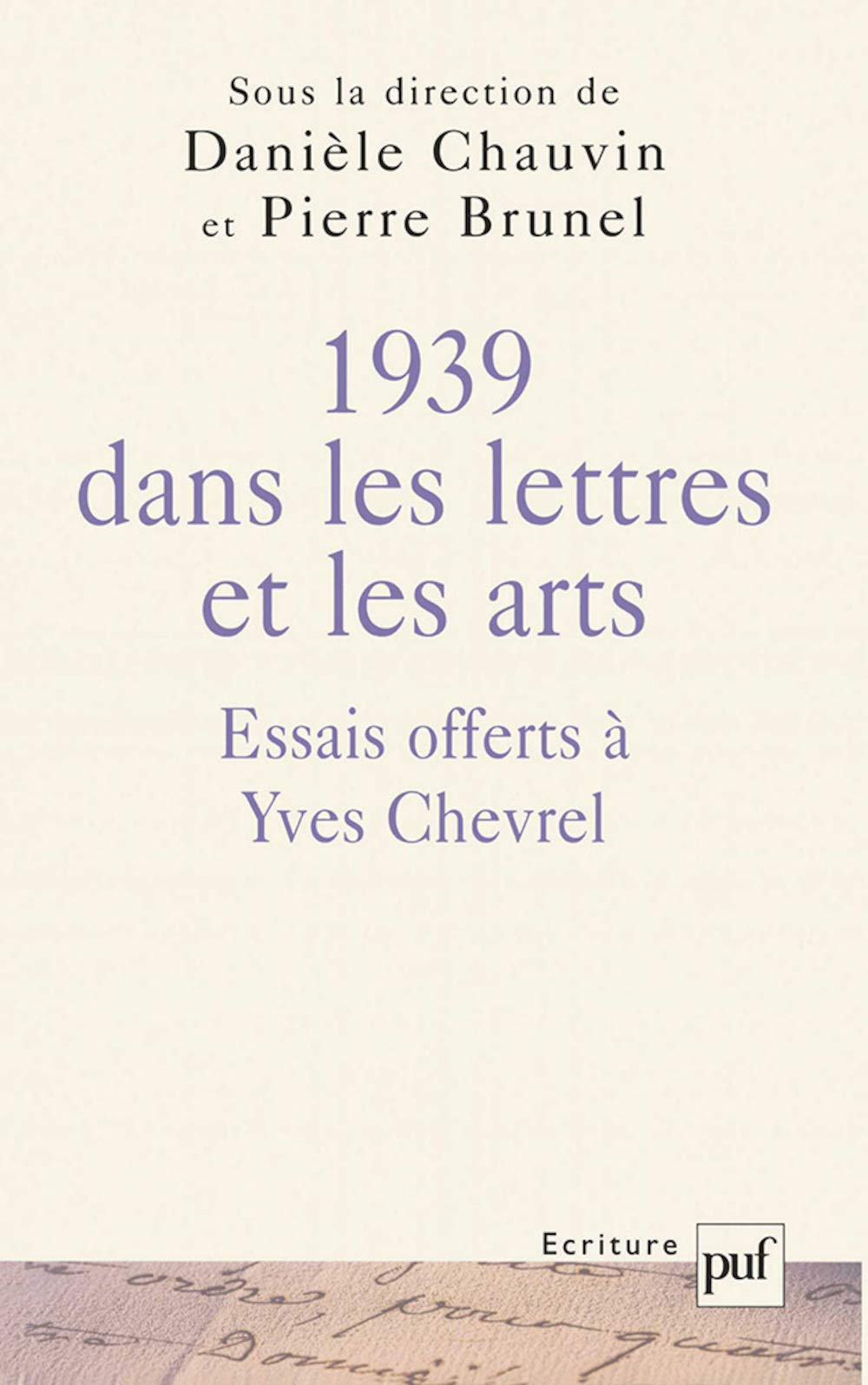 1939 dans les lettres et les arts : Essais offerts à Yves Chevrel 9782130516057