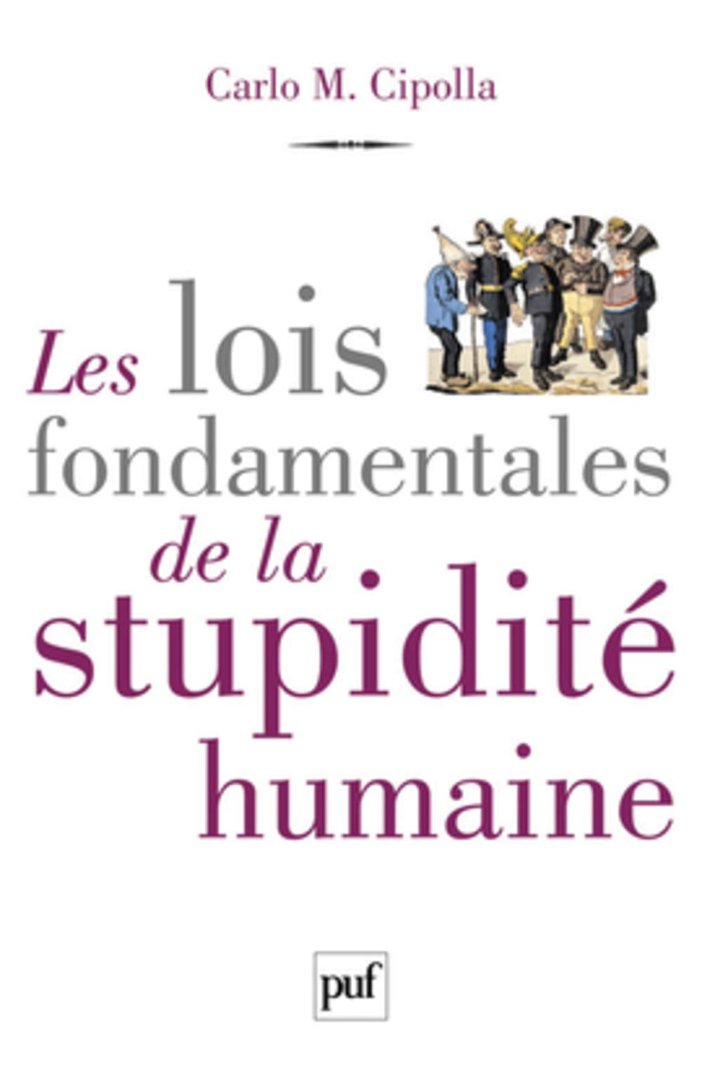 Les lois fondamentales de la stupidité humaine 9782130607014