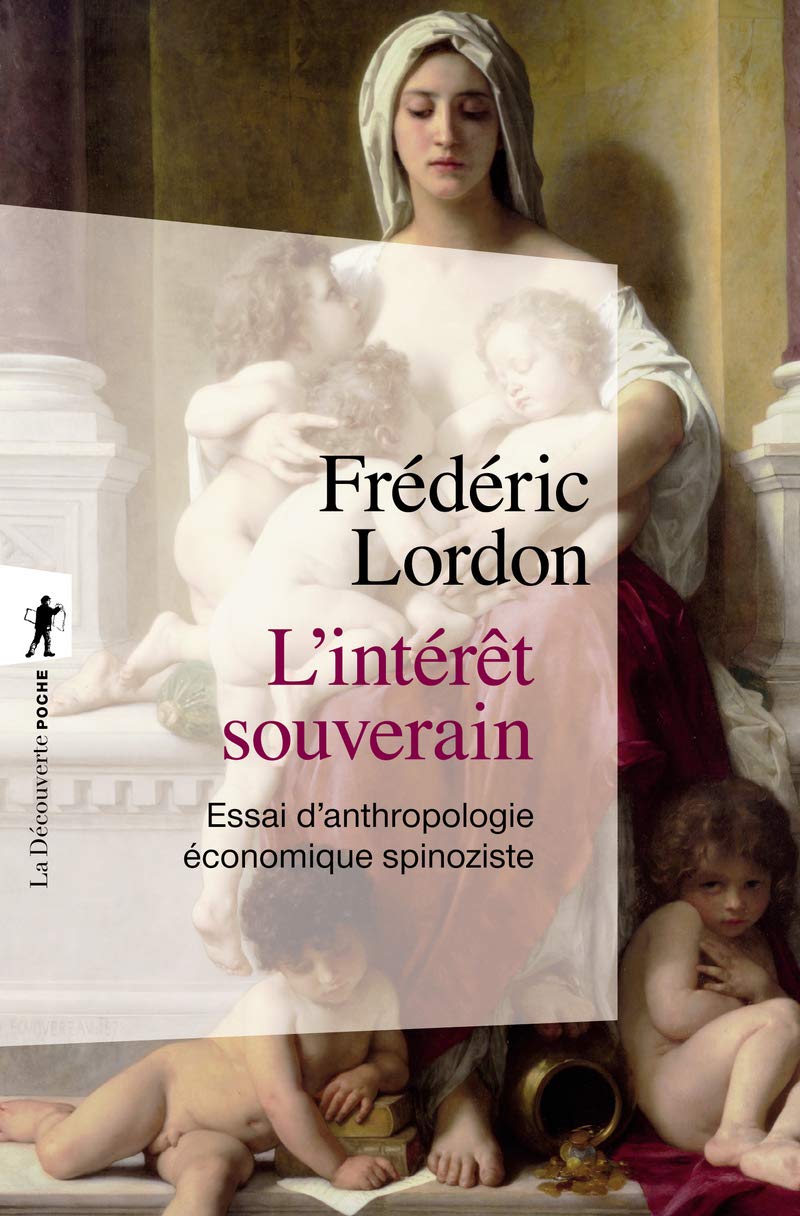 L'intérêt souverain: Essai d'anthropologie économique spinoziste 9782707169167