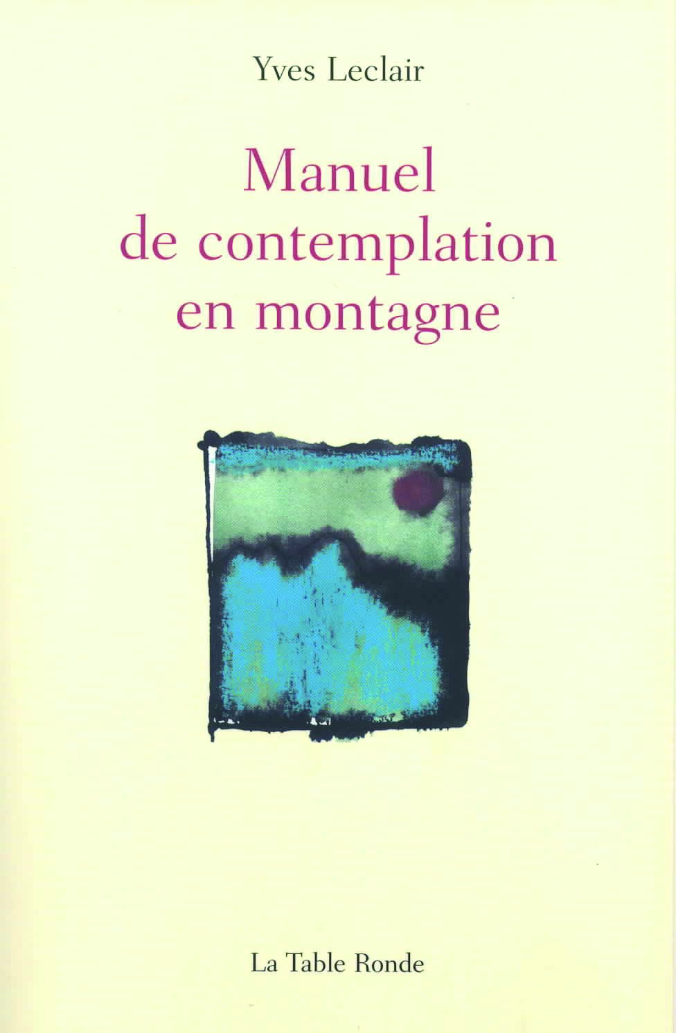 Manuel de contemplation en montagne 9782710327844