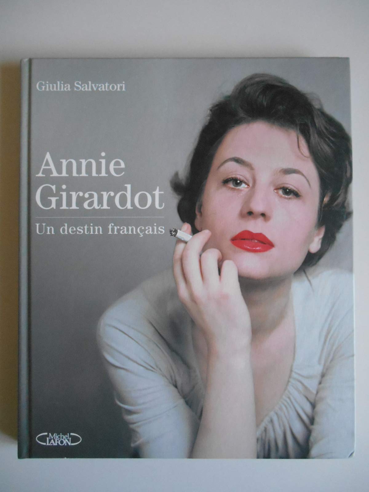 Annie Girardot. Un destin francais 9782749917184