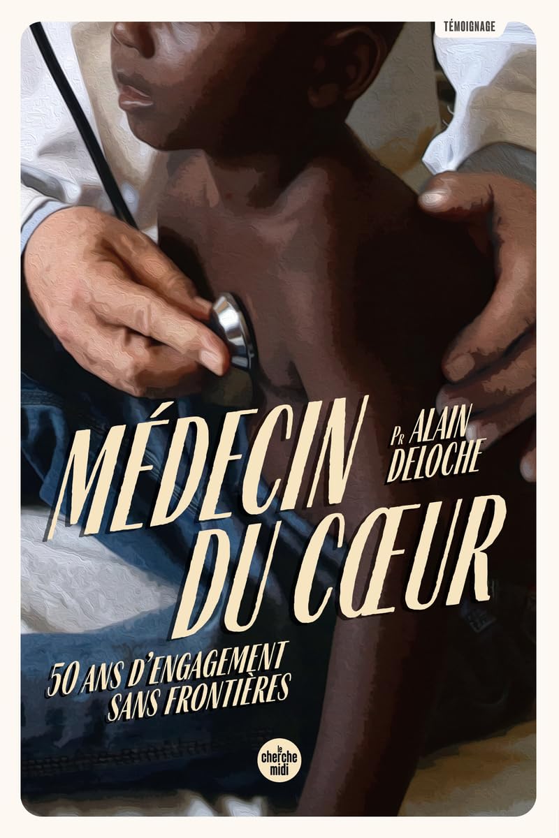Médecin du cœur - 50 ans d'engagement sans frontières 9782749174532