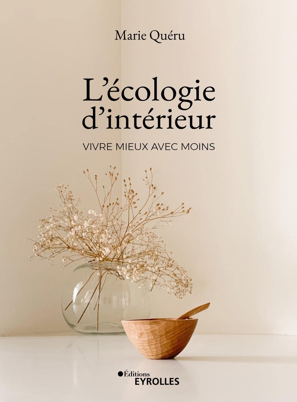 L'Écologie d'Intérieur : vivre mieux avec moins 9782416005640