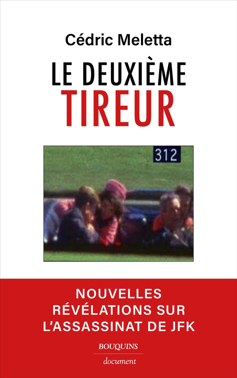 Le deuxième tireur: Nouvelles révélations sur l'assassinat de JFK 9782382922231