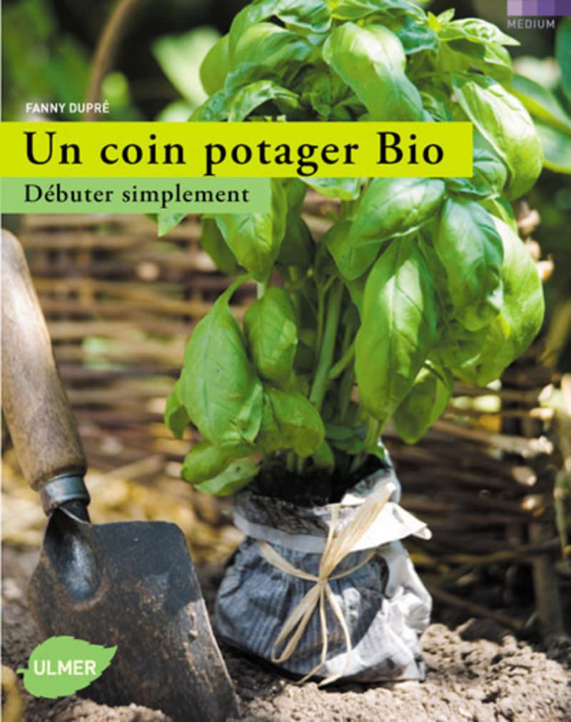 Un coin potager bio - Débuter simplement 9782841382941