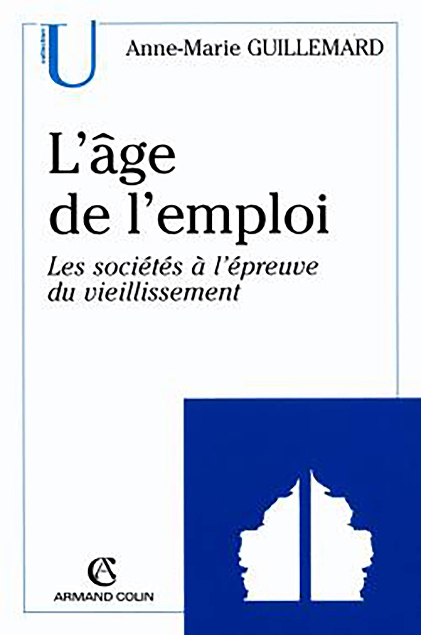 L'âge de l'emploi: Les sociétés à l'épreuve du vieillissement 9782200019907