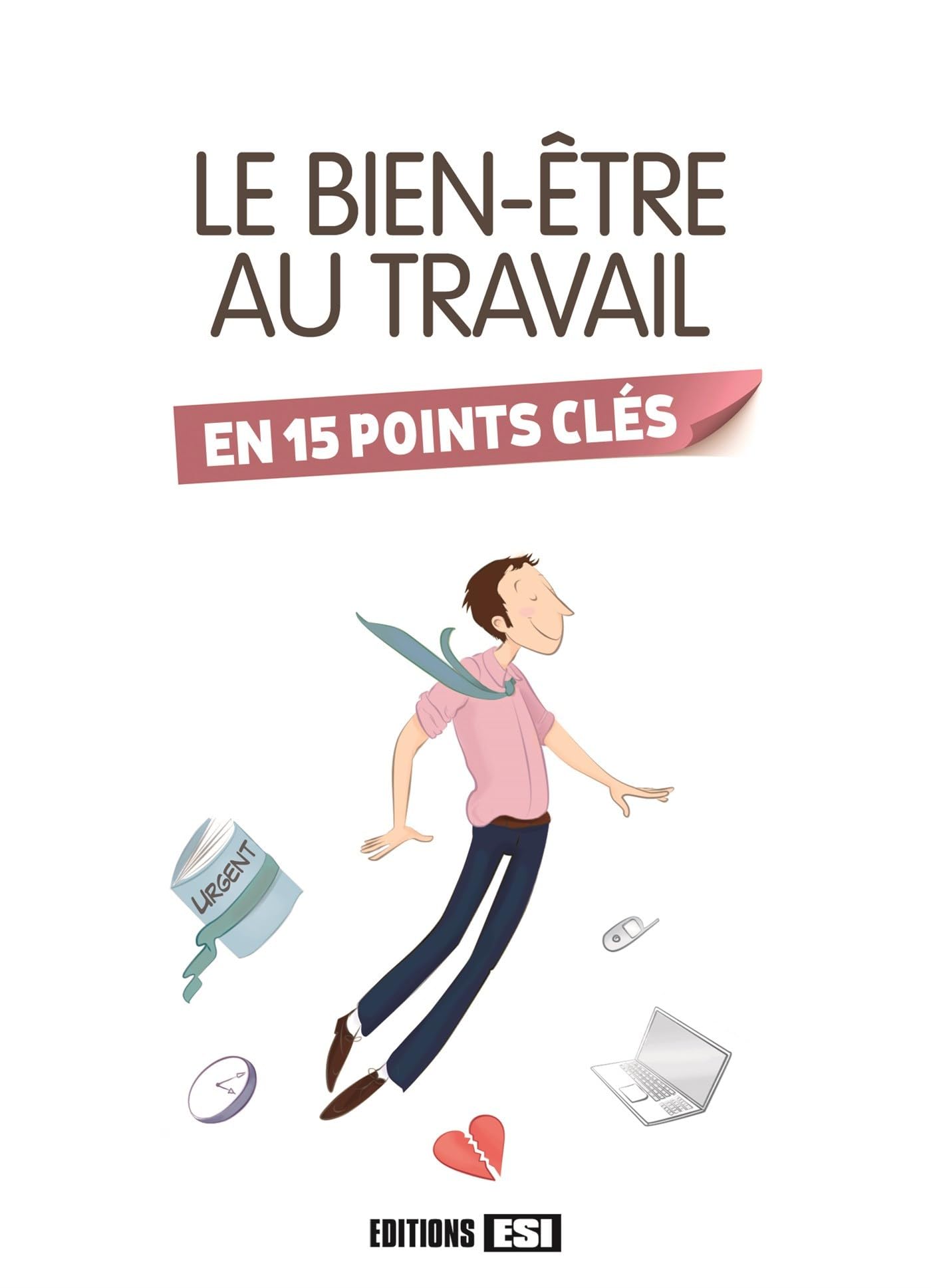 Le bien-être au travail en 15 points-clés 9782822605175