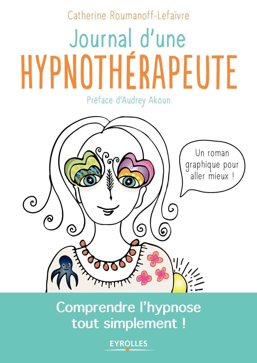 Journal d'une hypnothérapeute: Comprendre l'hypnose tout simplement ! 9782212563702