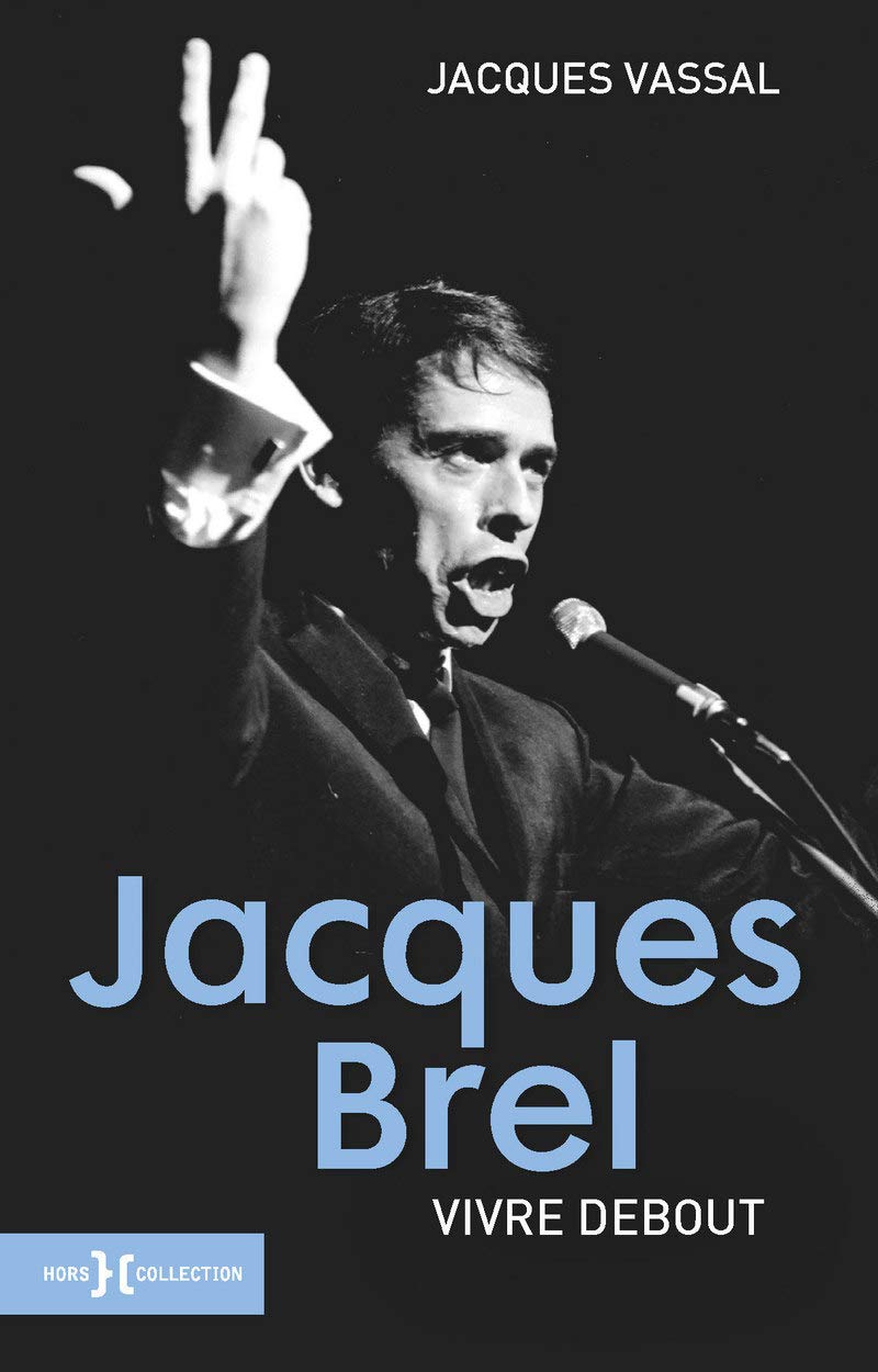 Jacques Brel, vivre debout NE 9782258153448