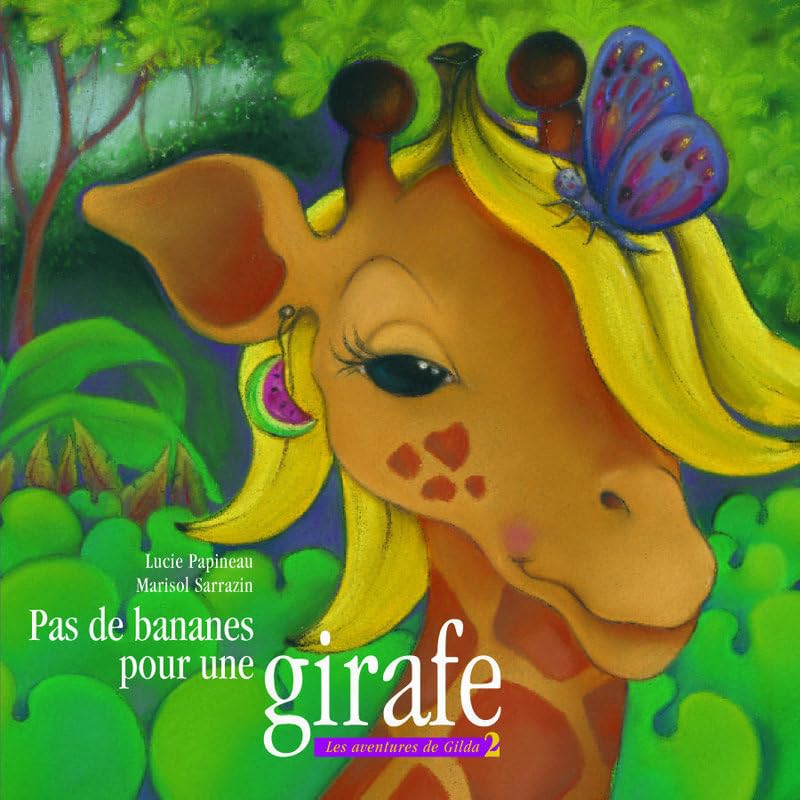 Pas de bananes pour une girafe 9782895120117