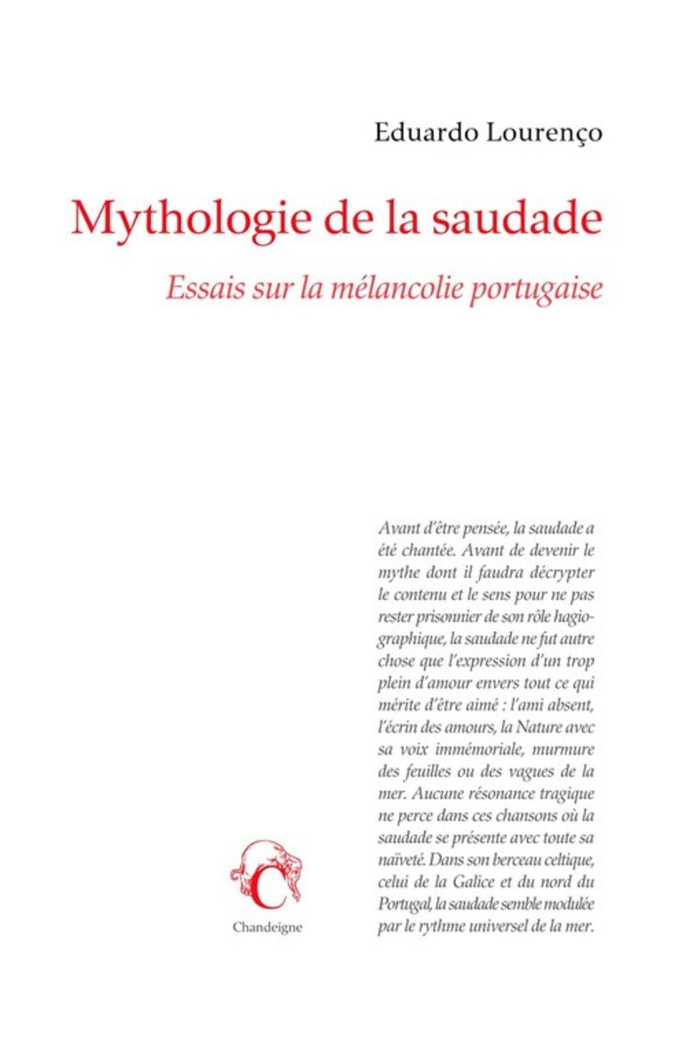 Mythologie de la Saudade : Essais sur la mélancolie portugaise 9782906462380