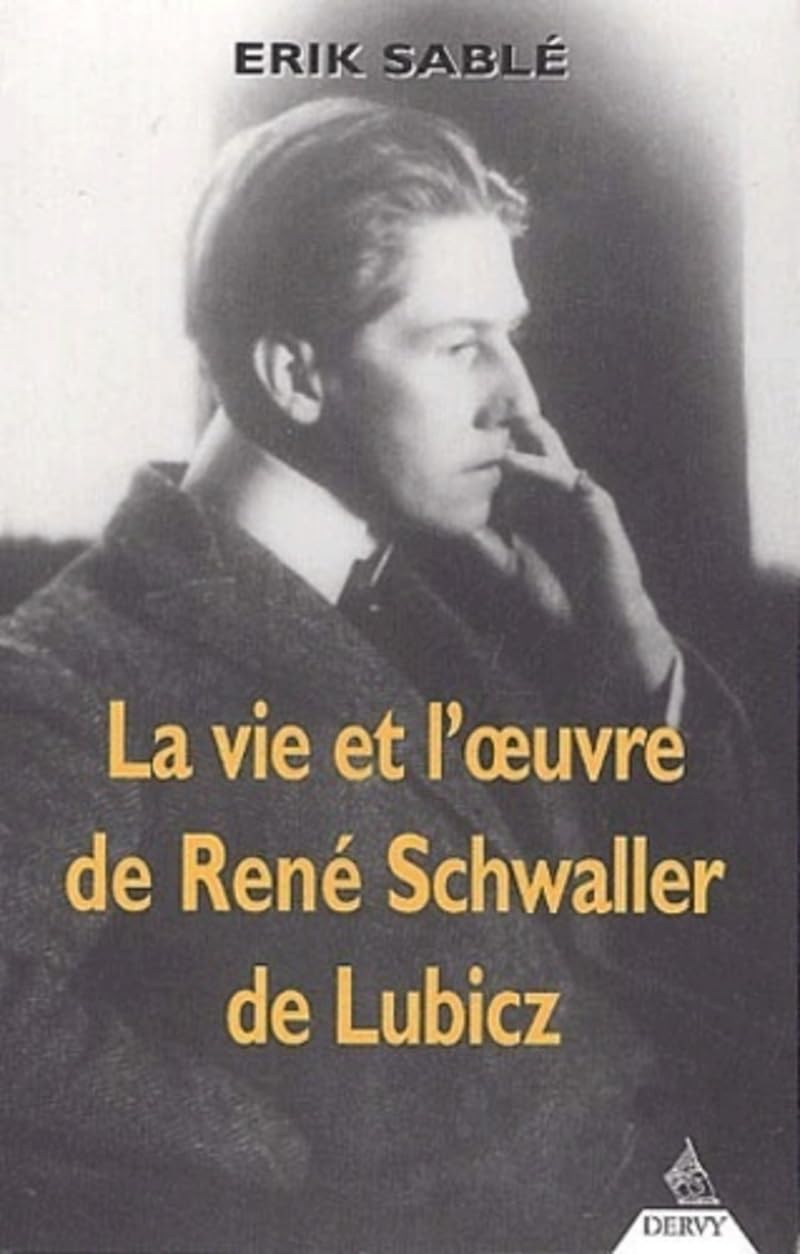 La Vie et l'Oeuvre de René Schwaller de Lubicz 9782844541734