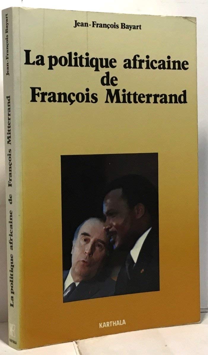 La politique africaine de François Mitterrand (Les Afriques) 9782865371167
