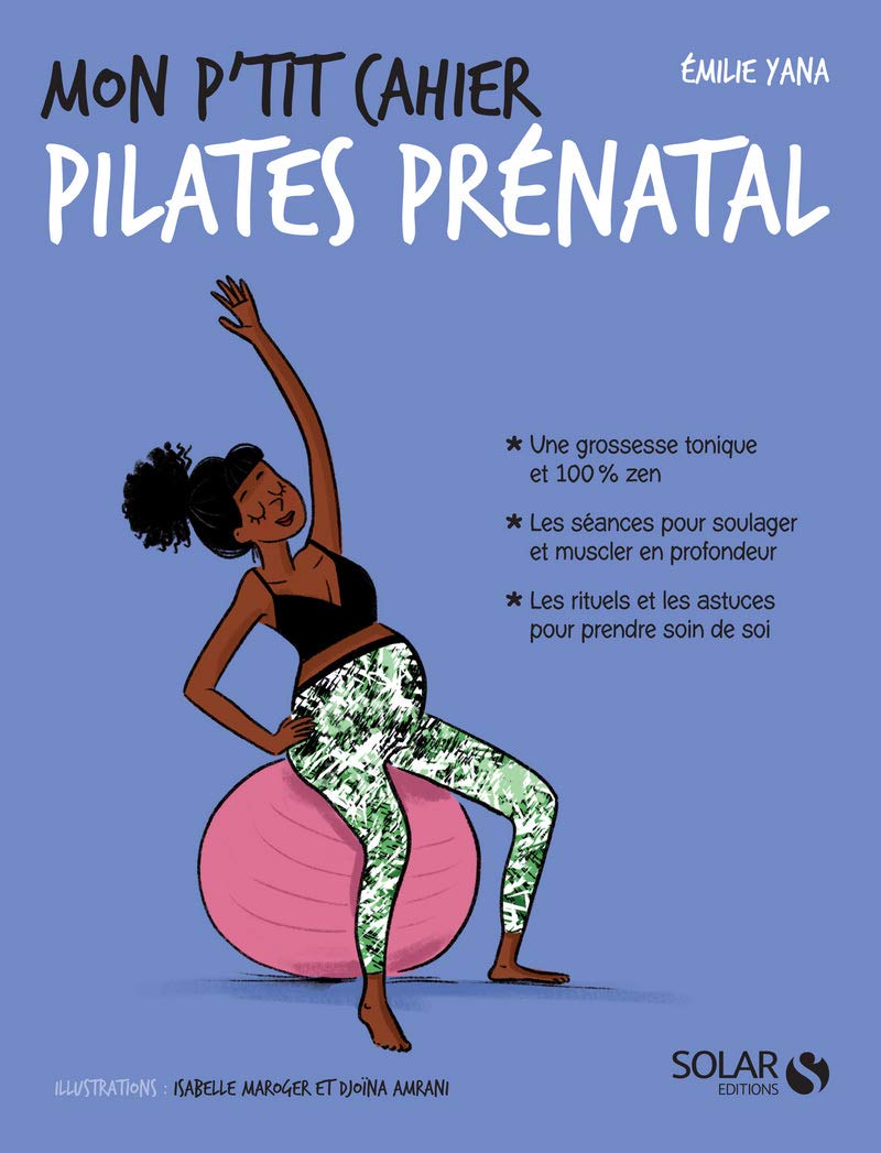 Mon p'tit cahier Pilates prénatal 9782263172694