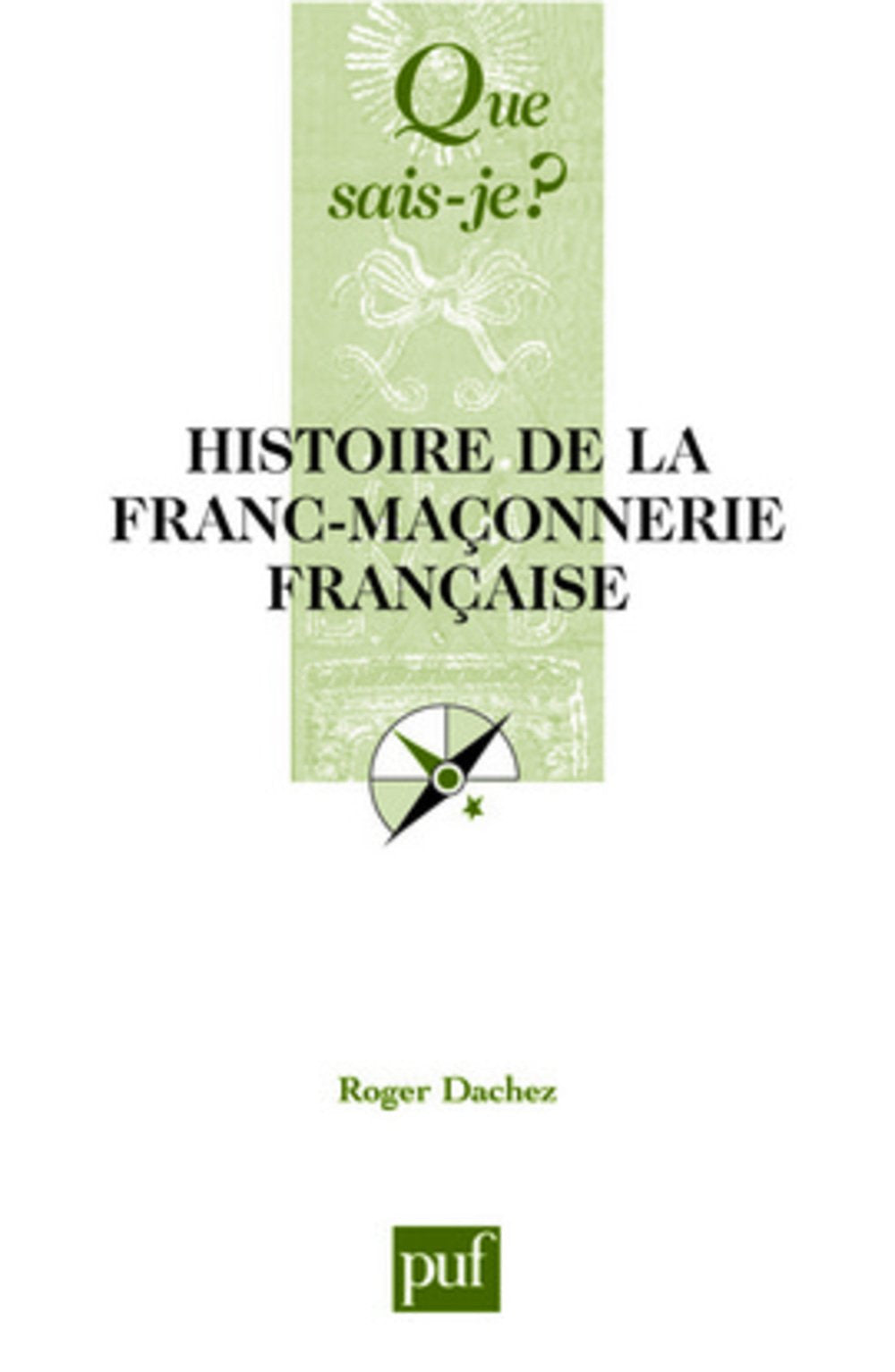 Histoire de la franc-maçonnerie française 9782130558071