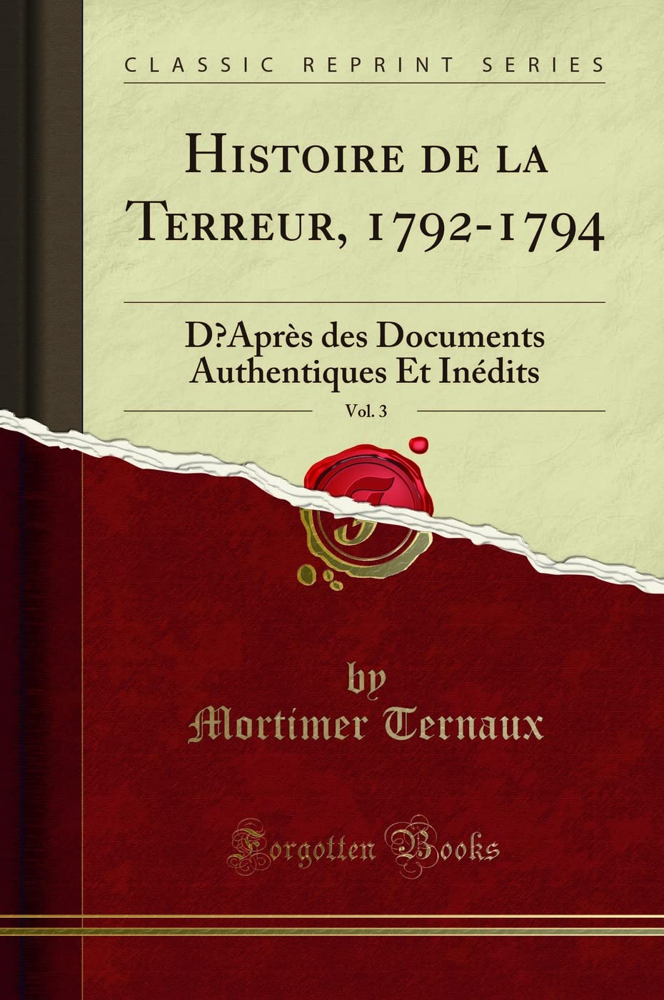 Histoire de la Terreur, 1792-1794, Vol. 3 (Classic Reprint) 9781334897658
