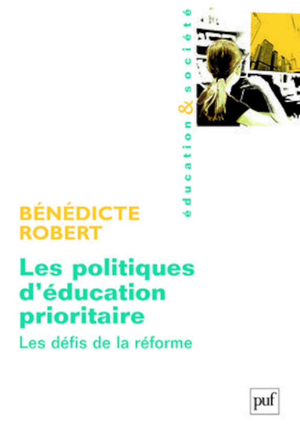 Les politiques d'éducation prioritaire: Les défis de la réforme 9782130575269