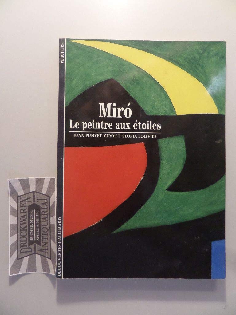 JOAN MIRO: LE PEINTRE AUX ETOILES 9782070532254