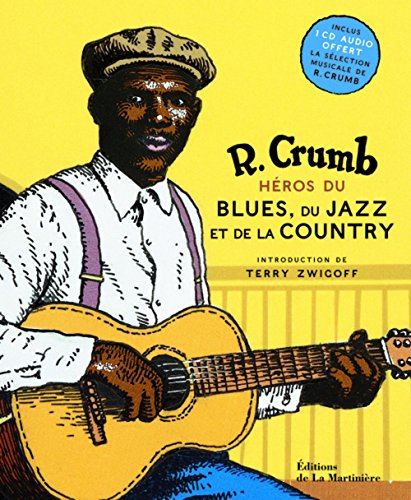 Héros du blues, du jazz et de la country: inclus 1 CD sélection musicale de R. Crumb 9782732437651