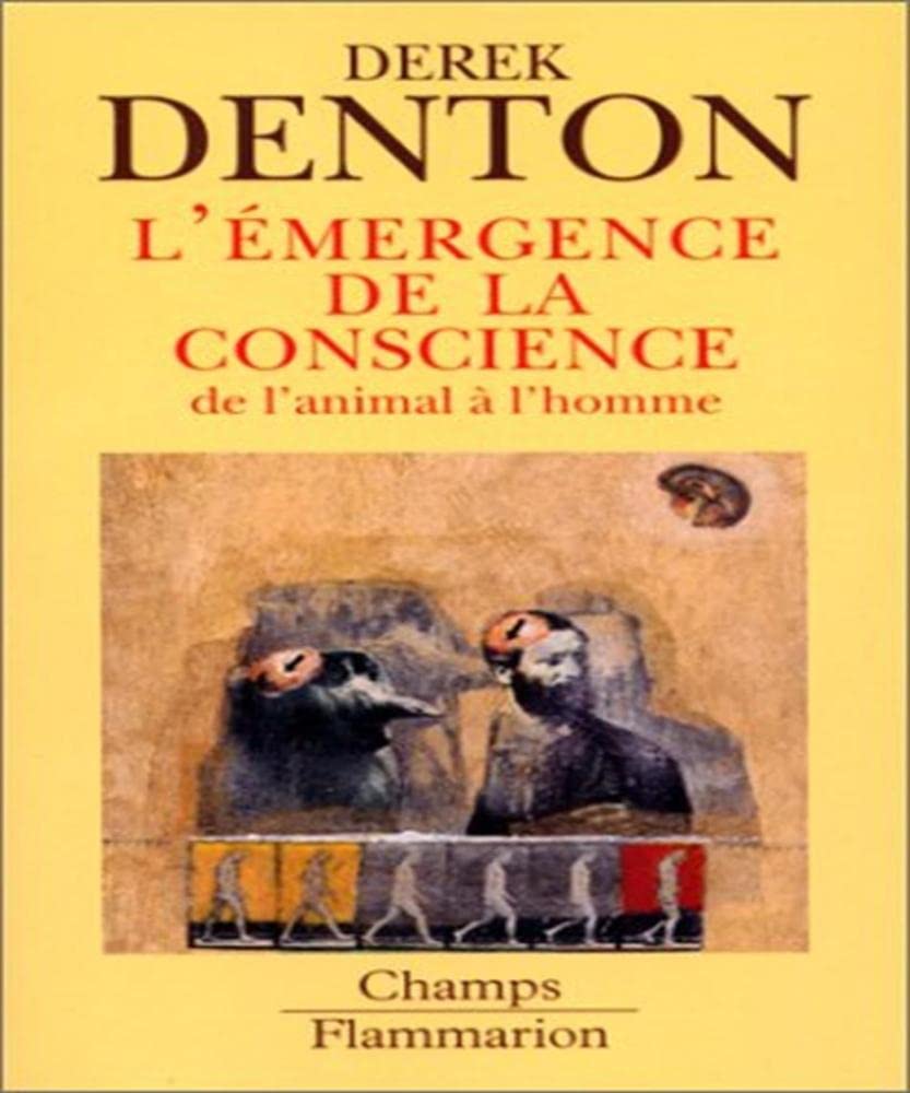 L'emergence de la conscience , de l'animal a l'homme 9782080813978