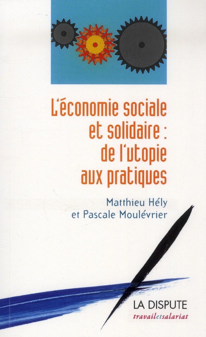L'économie sociale et solidaire : De l'utopie aux pratiques 9782843032417
