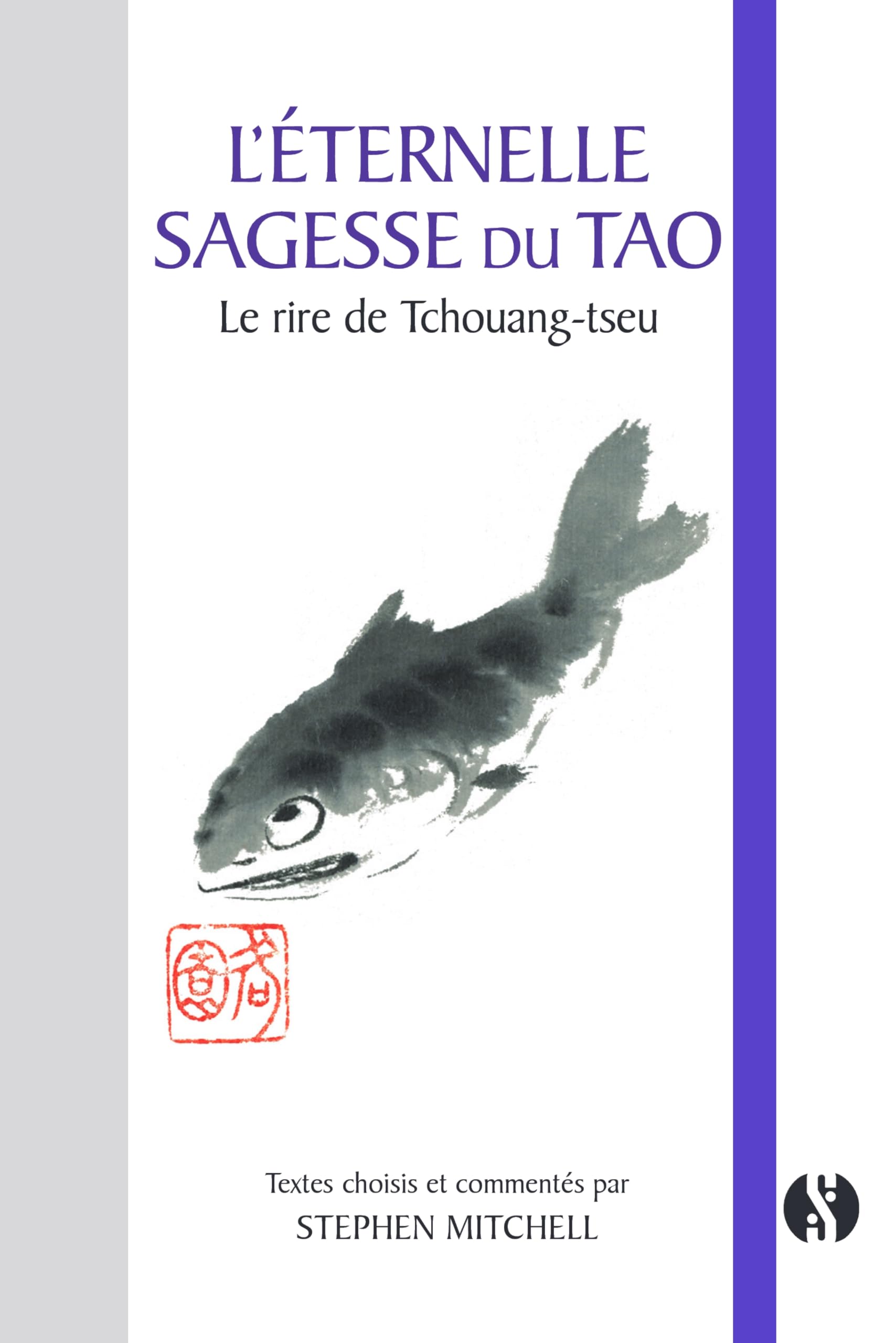 L'éternelle sagesse du Tao: Le rire de Tchouang-tseu 9782917738269