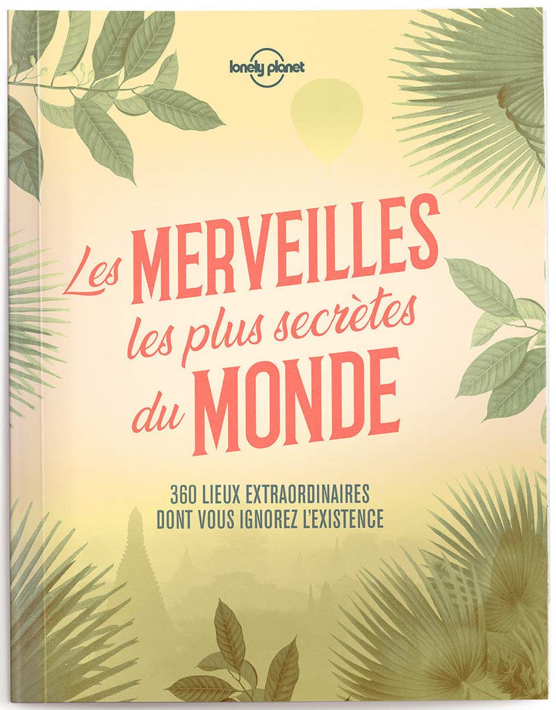 Les merveilles les plus secrètes du monde - 1ed 9782816176414