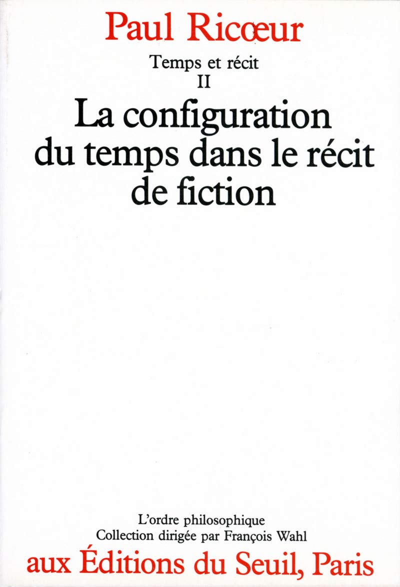 Temps et Récit, tome 2: La Configuration dans le récit de fiction 9782020069632