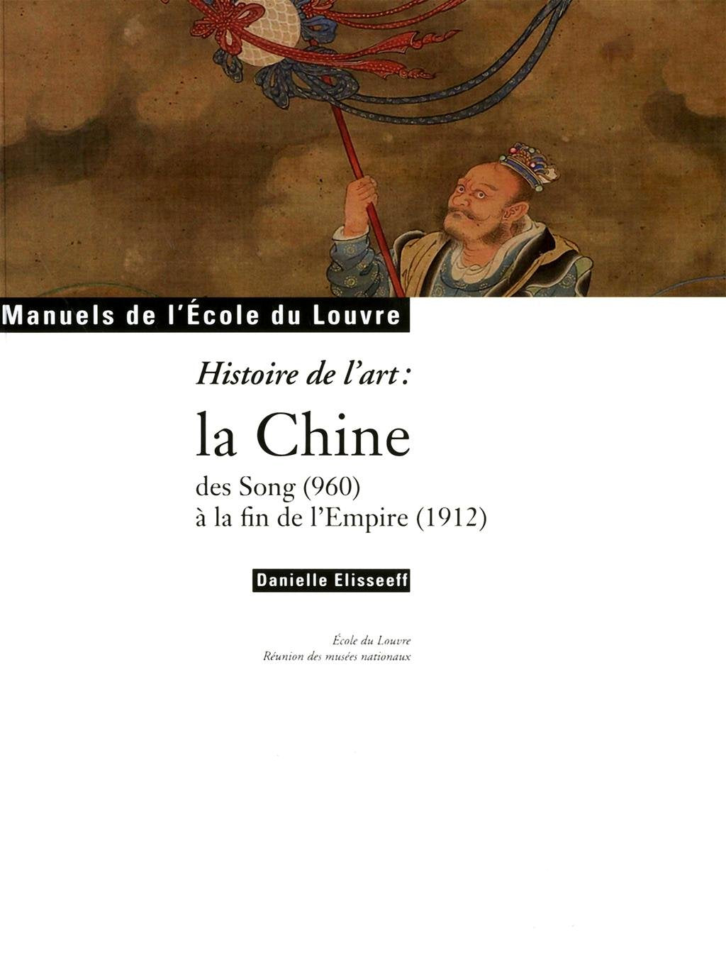 Histoire de l'art : La Chine des Song (960) à la fin de l'Empire (1912) 9782711855209