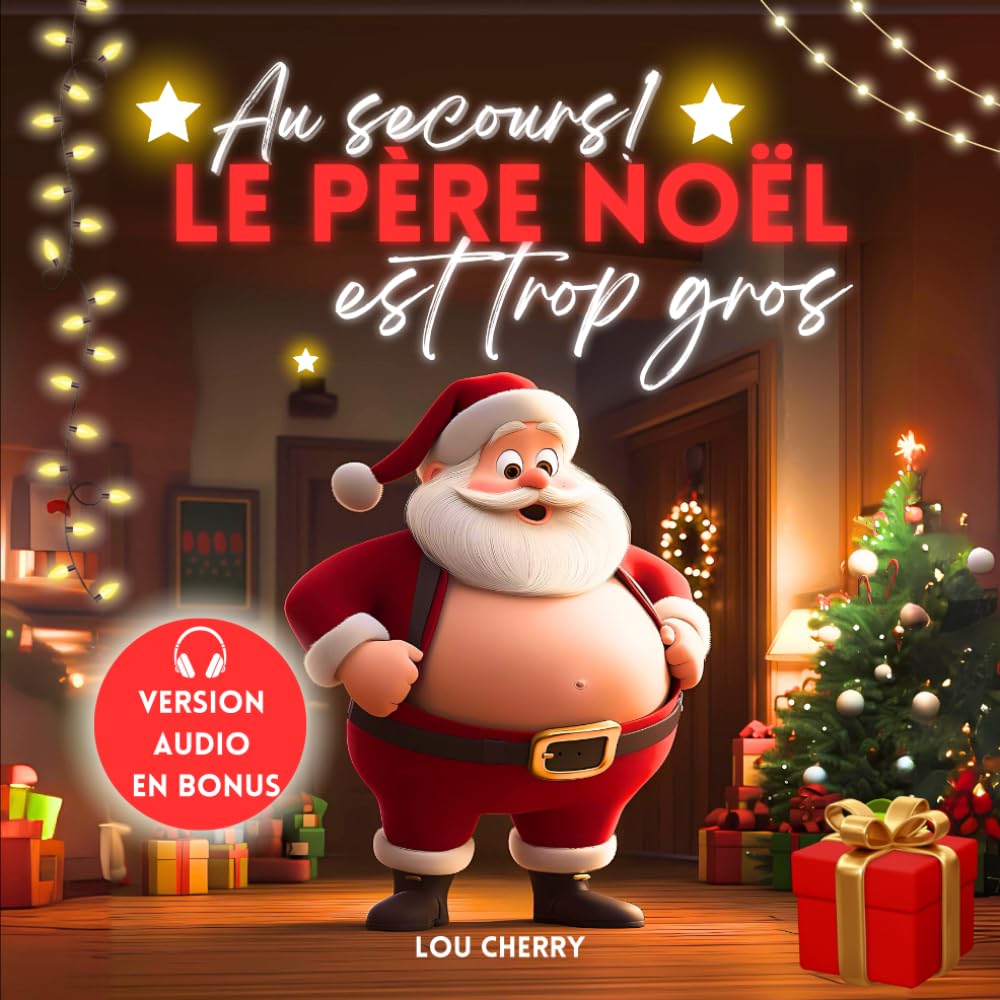 Au secours ! Le père Noël est trop gros.: Une histoire rigolote sur le père Noël. Conte de Noël avec le père Noël, mère Noël et les lutins, parfait ... le père Noël. Livre enfant de 3 ans à 6 ans. 9798361652341