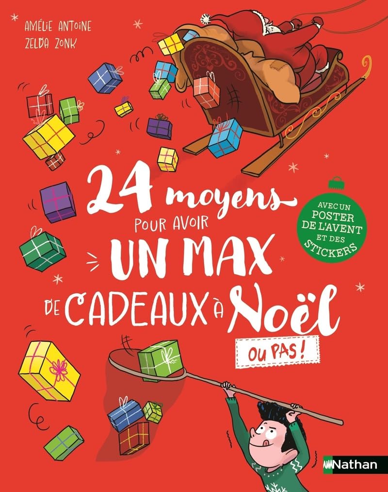24 MOYENS POUR AVOIR UN MAX DE CADEAUX À NOËL (OU PAS!) - 24 petits chapitres à lire comme un calendrier de l'Avent avec un poster et des stickers pour enfants - Dès 7 ans 9782095051426