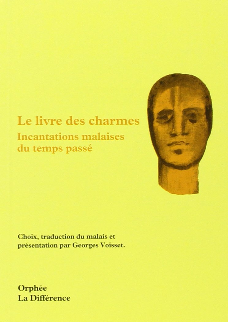 Le livre des charmes : Incantations malaises du temps passé 9782729111533