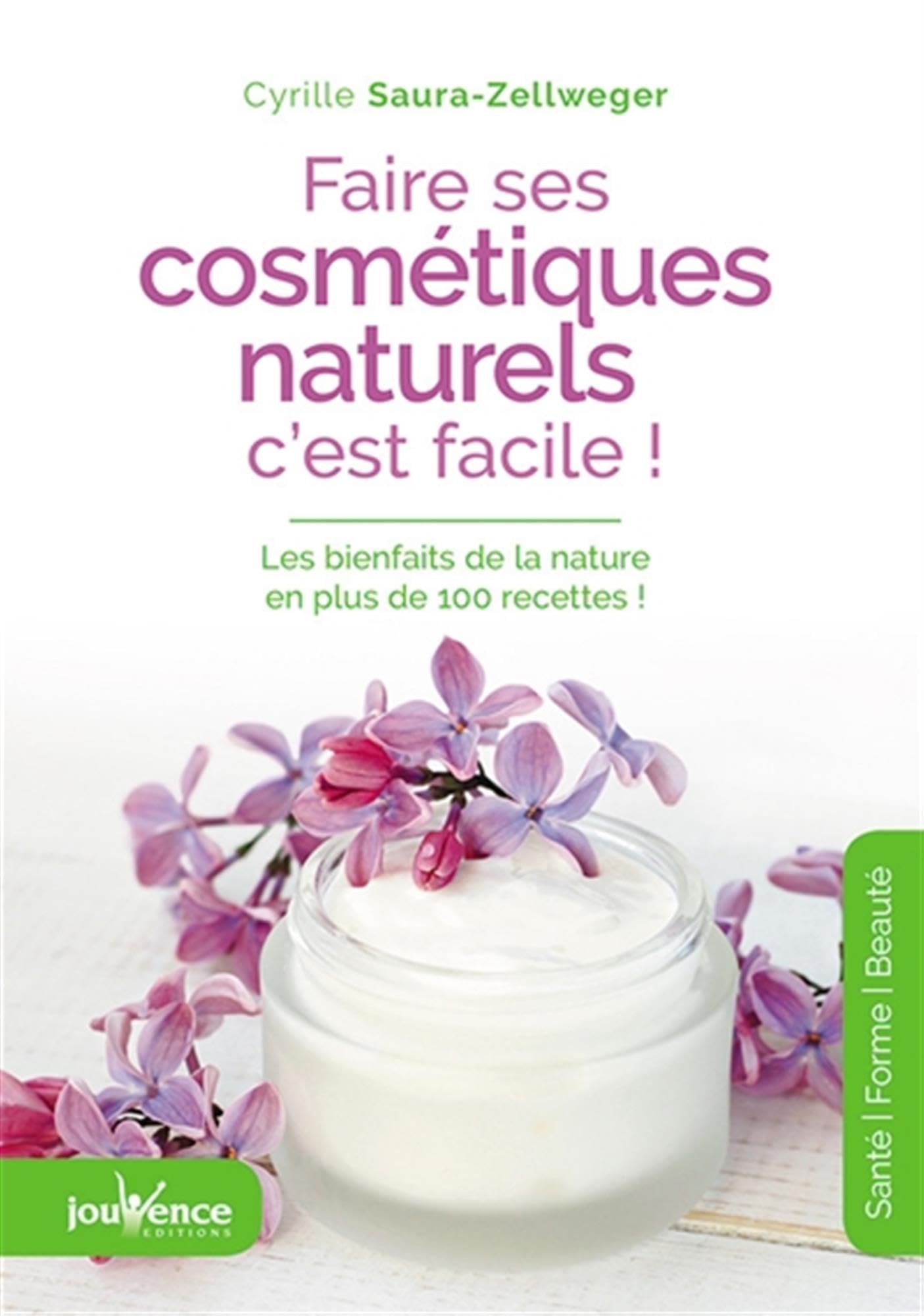 Faire ses cosmétiques naturels, c'est facile !: 100 recettes pour elle et lui 9782889116225