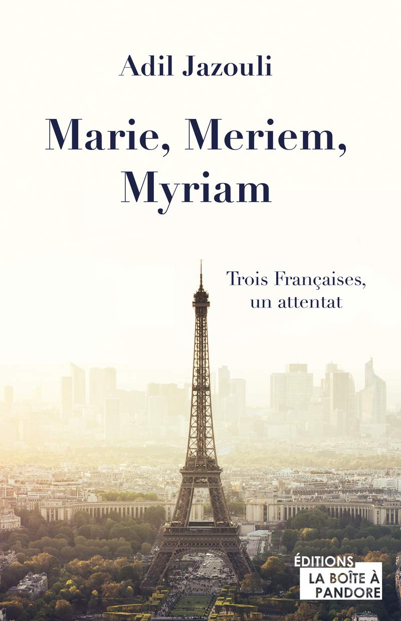 Marie, Meriem, Myriam - Trois Françaises, un attentat 9782875573131