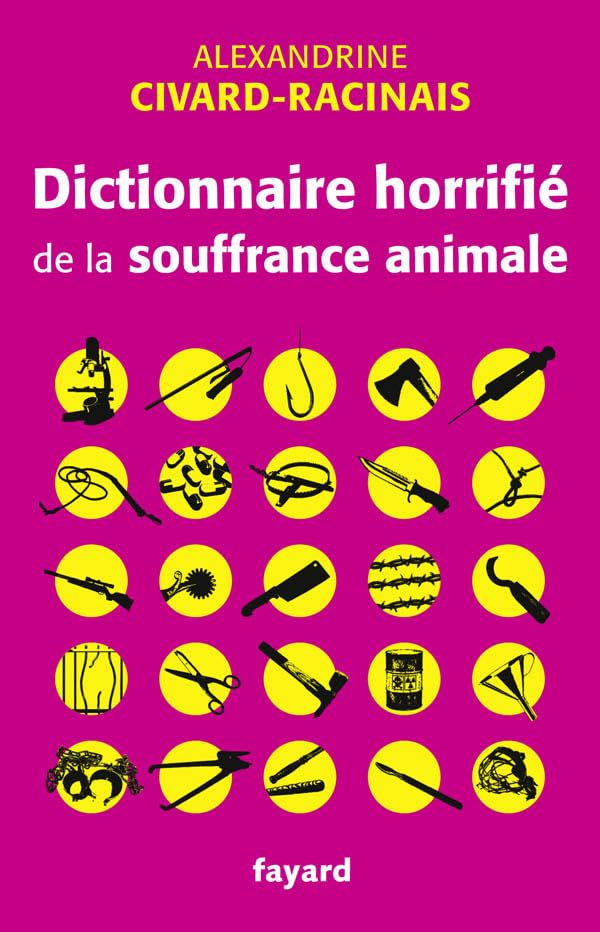 Dictionnaire horrifié de la souffrance animale 9782213655390