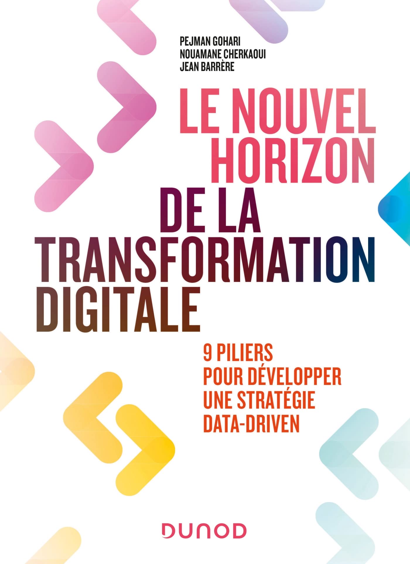 Le nouvel horizon de la transformation digitale: 9 piliers pour développer une stratégie Data Driven 9782100830787