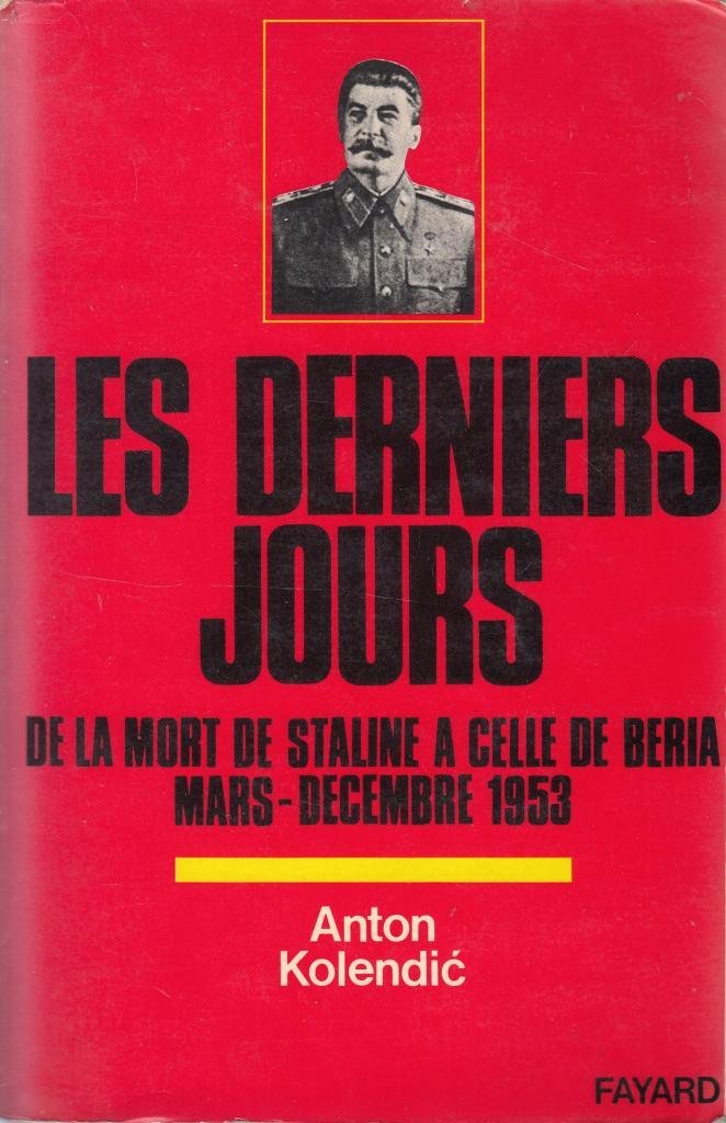 Les Derniers Jours: de la Mort de Staline AA Celle de Beria (Mars-Daecembre 1953) 9782213011585