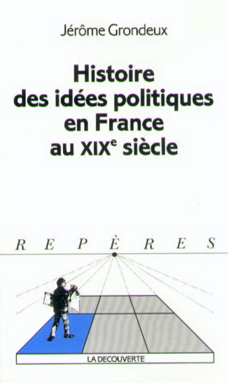 Histoire des idées politiques en France au XIXe siècle 9782707128508